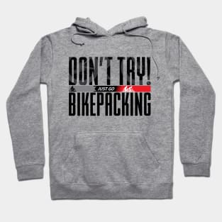 Don’t Try! Just Go Bikepacking on Light Color Hoodie